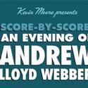 Kevin Moore Presents Score-by-Score: An Evening of Andrew Lloyd Webber